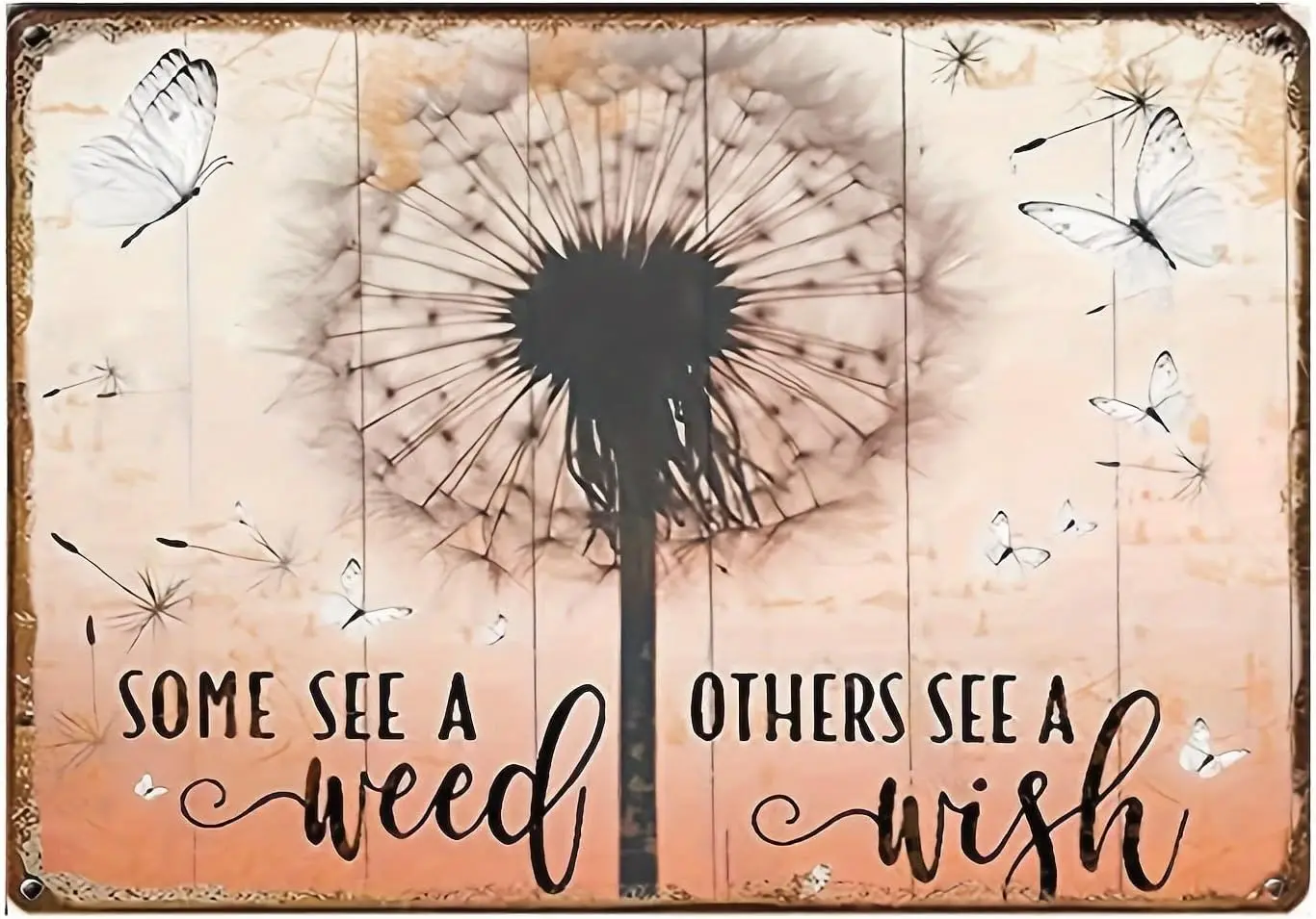 Dandelion Metal Tin Sign   – “Some See a Weed, Others See a Wish” Inspirational Rustic Wall Decor for Home, Bar, Office & Gi