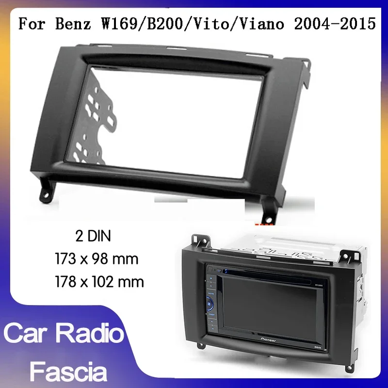 

2 Din car Radio Fascia For Benz B200 W169 W245 vito viano Car radio fascias Stereo Radio Dvd Fascia Panel Plate Trim Kit Frame