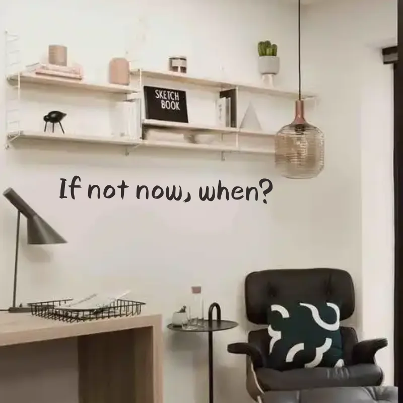 

Nordic Style Phrase Quotes Vinyl Wall Sticker if not now, when For House Decoration Bedroom Decor Mirror Decals #493