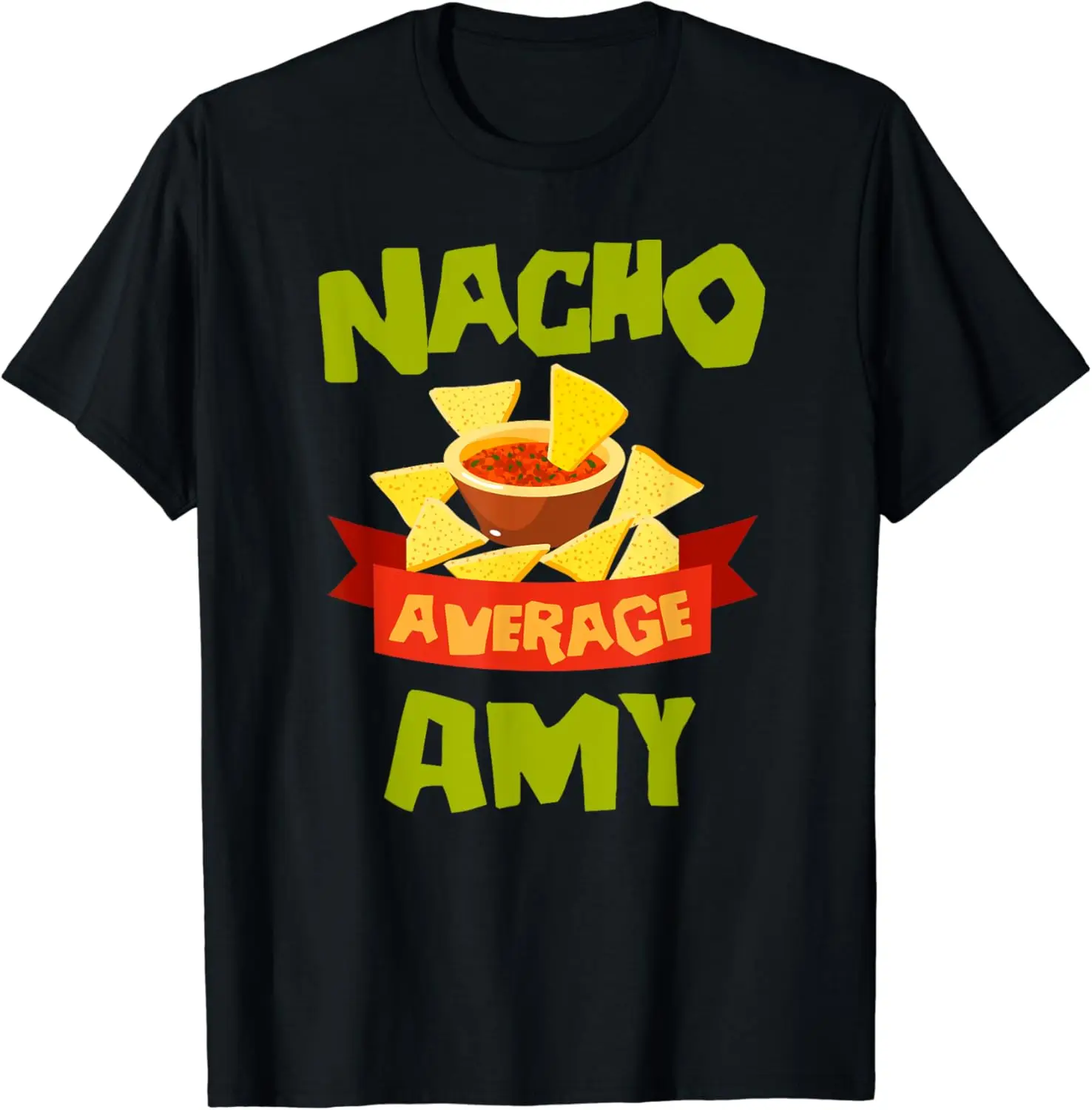 

NACHO AVERAGE AMY Funny Birthday Personalized Name Gift T-Shirt