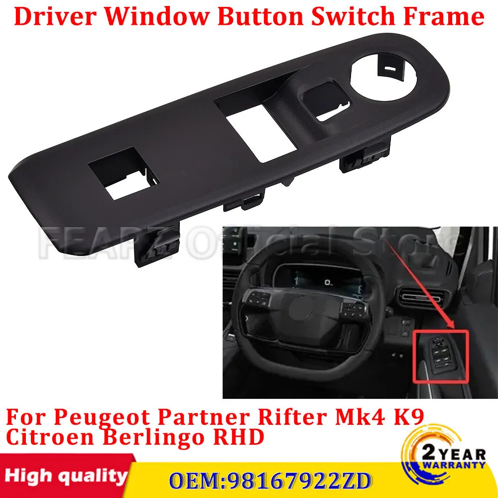 1PC New Front Right Window Button Switch Frame OEM:98167922ZD For Peugeot Partner Rifter Mk4 K9 Citroen Berlingo RHD