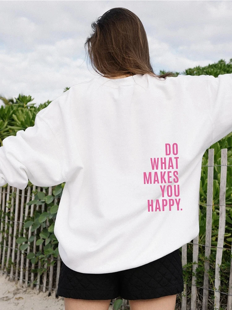 Do What Makes You Happy Letter Female Pullover Personality Funny O-Neck Clothing All-math Casual Tops Hip Hop Womens Sweatshirts