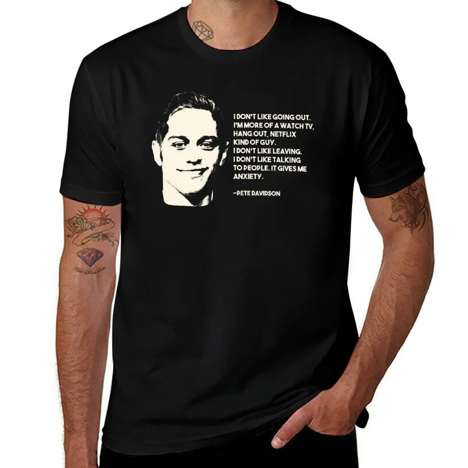

Pete Davidson quote T-Shirt man t shirt designer t shirt man casual T-Shirt