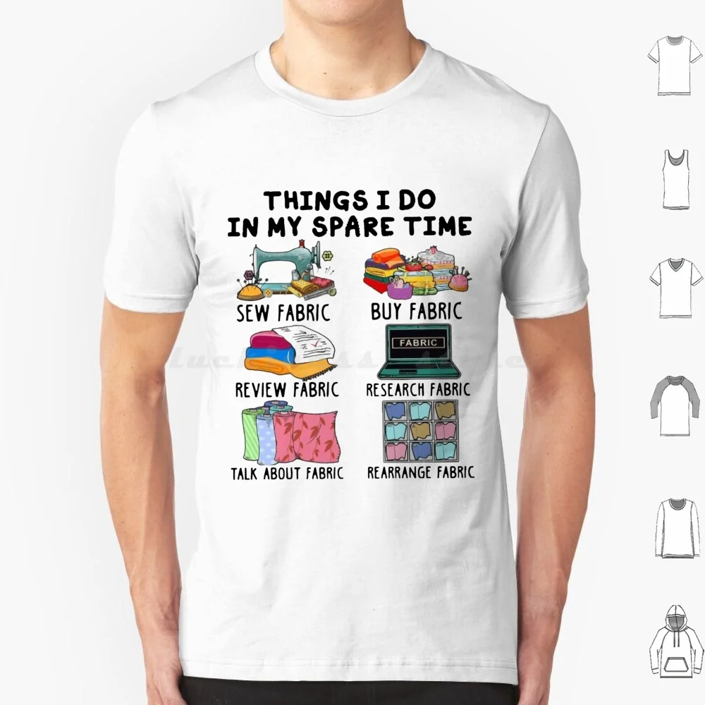 Things I Do In My Space Time Sew Fabric Buy Fabric Review Fabric T Shirt Men Women Kids 6Xl Things I Do In My Space Time Sew