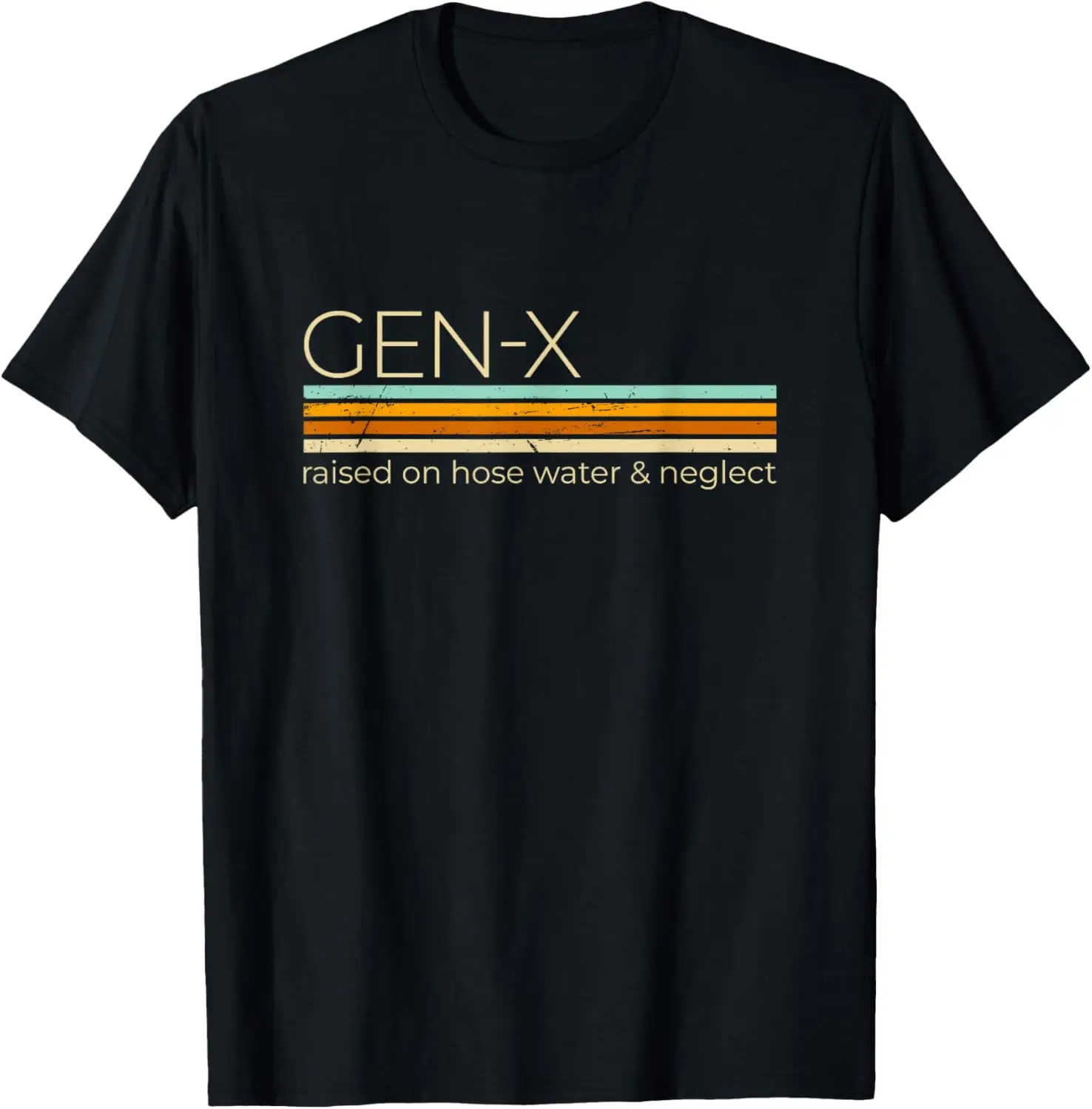 Gen X Raised on Hose Water and Neglect - Generation X Women T-Shirt