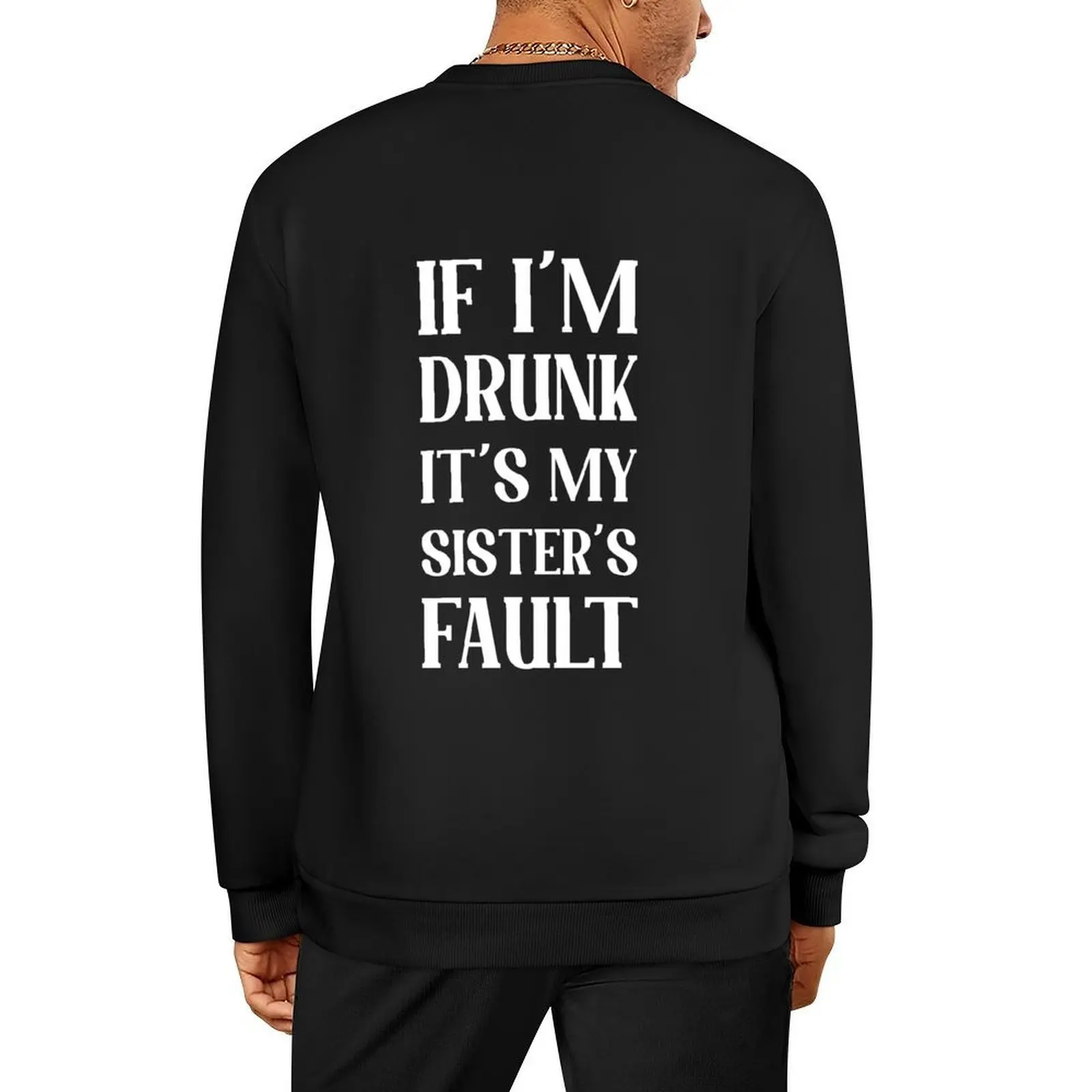 

If I'm Drunk It's My Sister's Fault Wine T Shirt Drinking Drunk Shirt Thanksgiving Gift from Big Sister Wine Lover Tee, Pullover