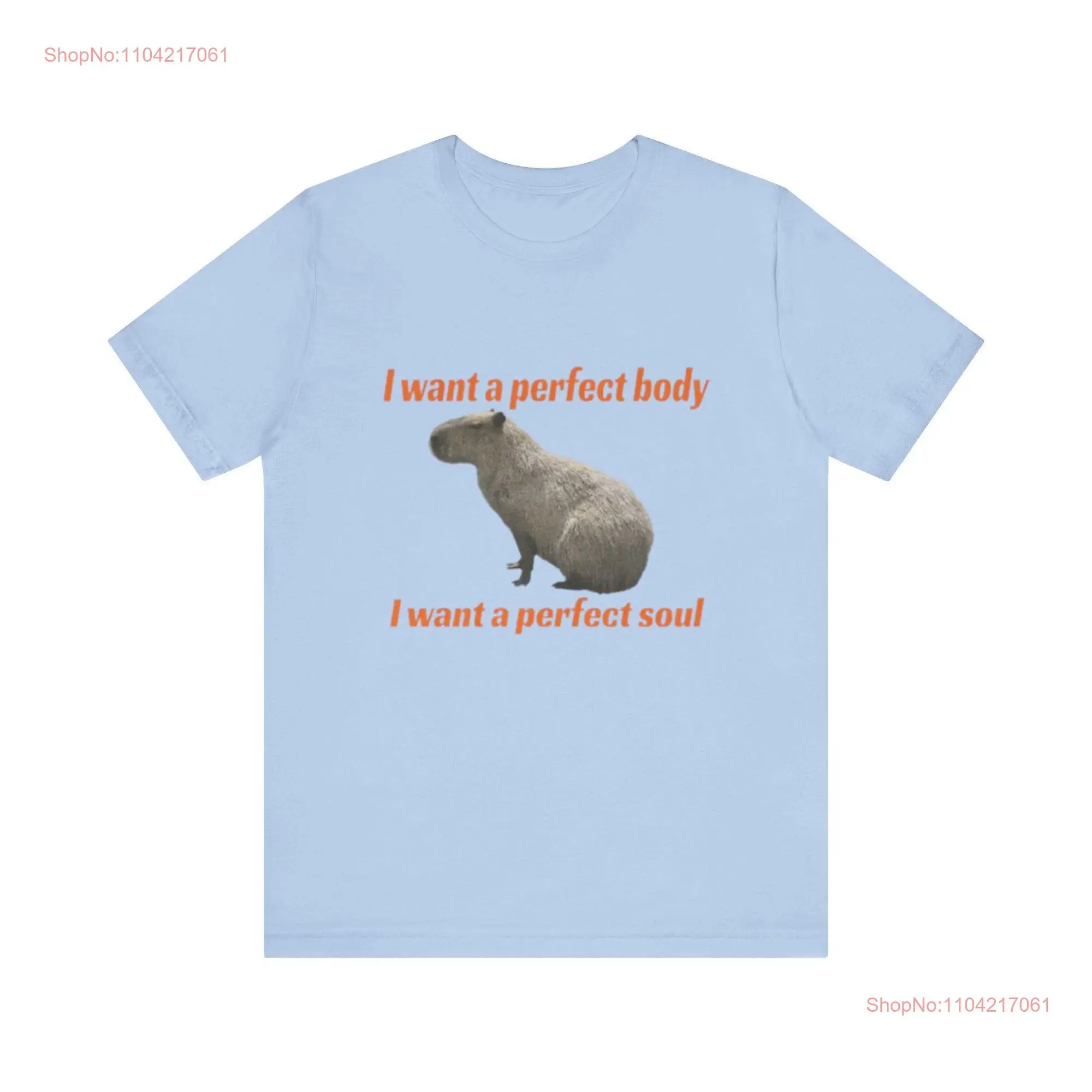 I Want A Perfect Body Soul Funny Capybara T Shirt GifT Trendy Parody long or short sleeves