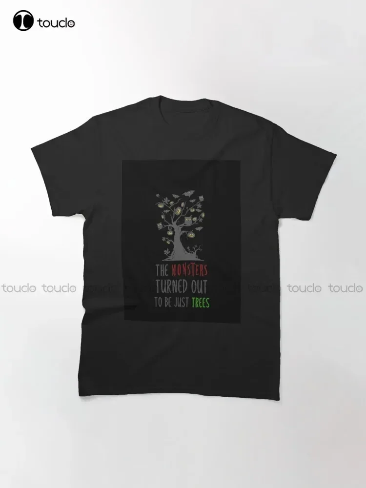 The Monsters Turned Out To Be Just Trees Grafik-T-Shirt, Papa-Shirt, T-Shirts, Digitaldruck, atmungsaktives Hip-Hop-T-Shirt aus Baumwolle