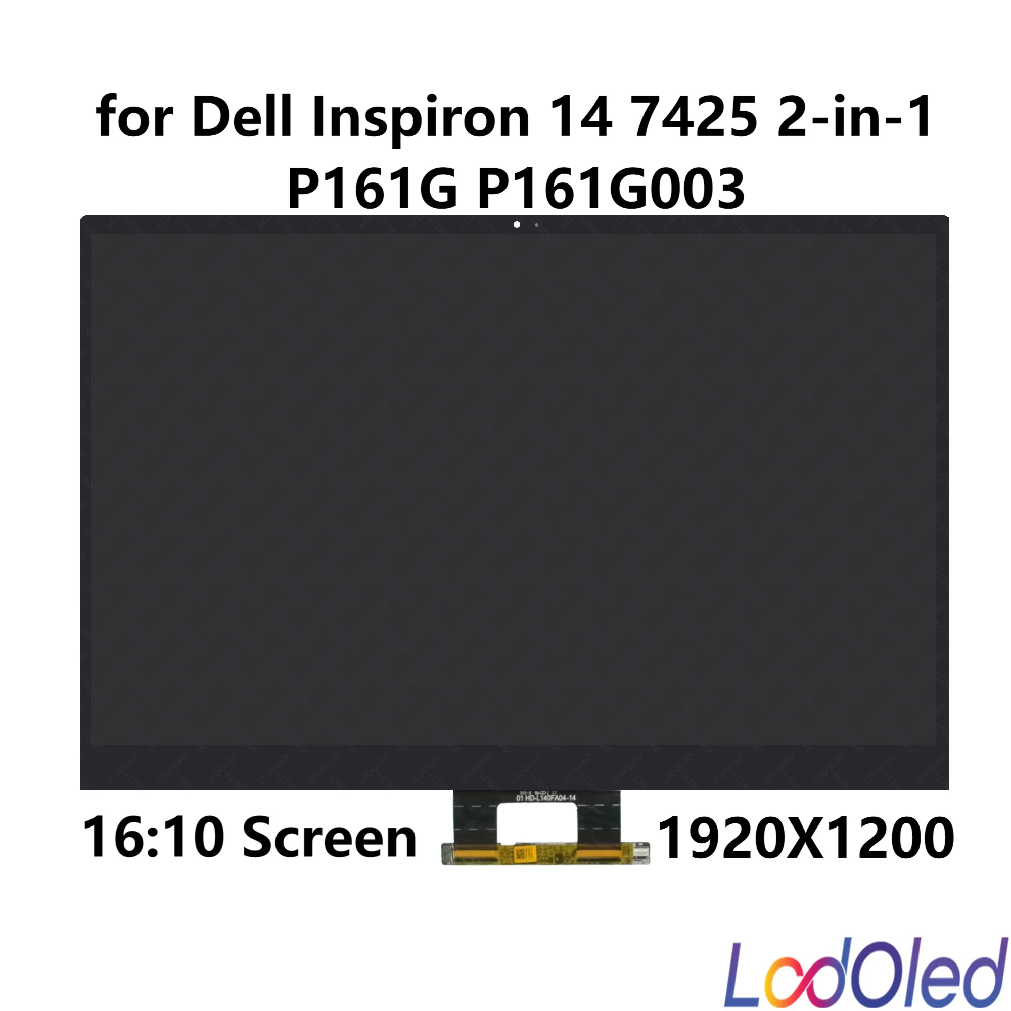 

14.0‘’ FHD+ LCD Touch Screen Display Assembly for Dell Inspiron 14 7425 2-in-1 P161G003 without Frame 1920X1200 30pin 60hz