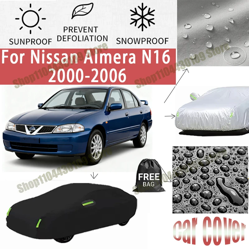 

For Nissan Almera N16 2000-2006 Car Cover Outdoor Protection Covers Snow Sunshade Waterproof Dustproof Exterior UV Car Accessori