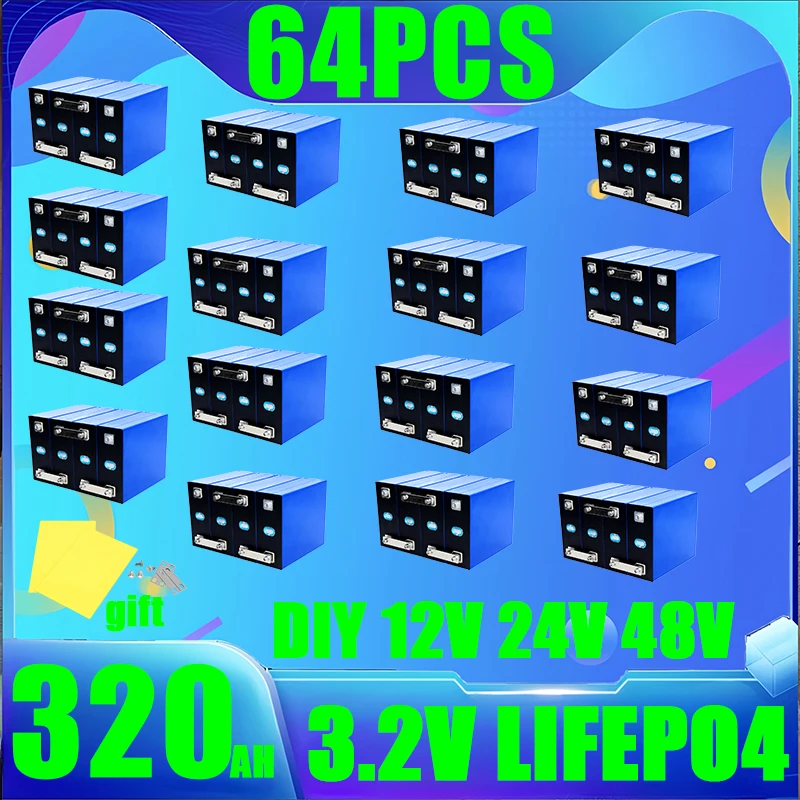 64pcs new A-grade 3.2V 320ah LiFePo4 battery 12V 24V 48V 8000 cycle 3C lithium iron phosphate rechargeable battery duty free