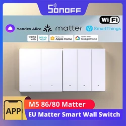 SONOFF M5 Matter SwitchMan Smart Wall Switch 80/86 Type EU 1/2/3 Gang Push Button Switch Work with Alexa Google Apple Home Alice