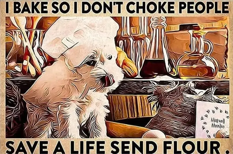 West Highland White Terrier Chef Vintage Metal Tin Sign I Bake So I Don'T Choke People Art Poster People Cave Office