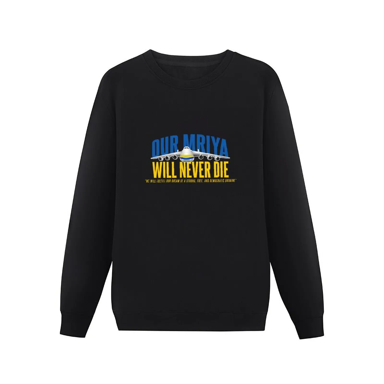 Our Mriya (Dream) Will Never Die Pullover Hoodie men's sweat-shirt blouse male clothes new in sweatshirts