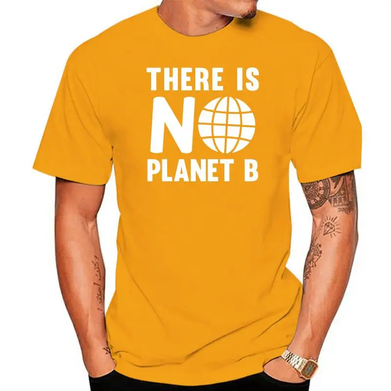 There Isno Planet B Climate Change Ecology Politics Unisex Vegan T-Shirt Round Neck Tee Shirt