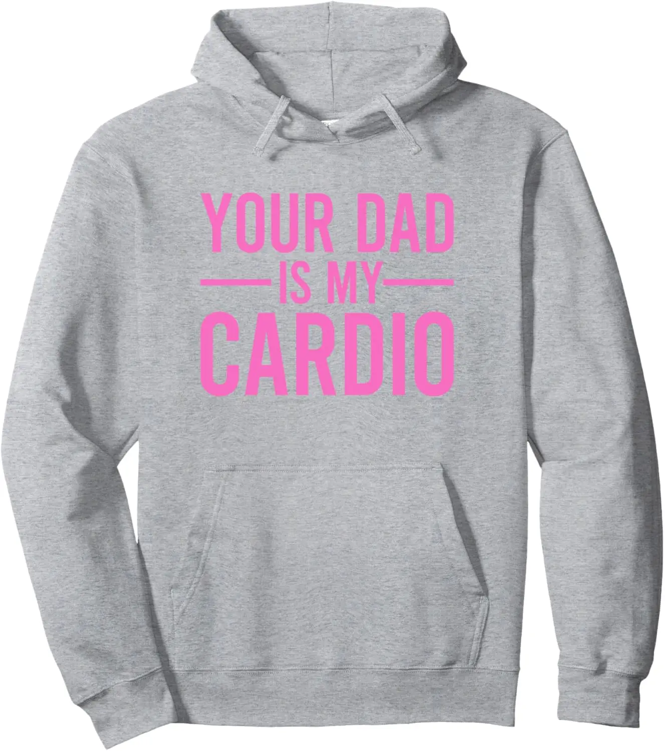 Your Dad Is My Cardio Funny Saying Pullover Hoodie Women Sweatshirt  Unisex Autumn Streetwear Tops Women Mens Hoodie