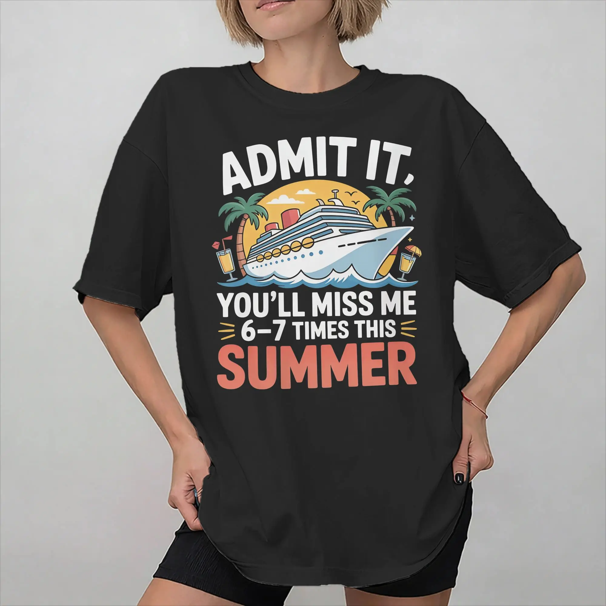 Admit It You'll Miss Me 6-7 Times This Summer  Graphic T Shirts for Men Women  Pure Cotton  Tee Shirt Clothing
