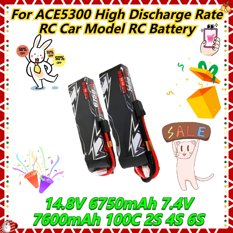 

For ACE5300 14.8V 6750mAh 7.4V 7600mAh 100C 2S 4S 6S High Discharge Rate RC Car Model RC Battery