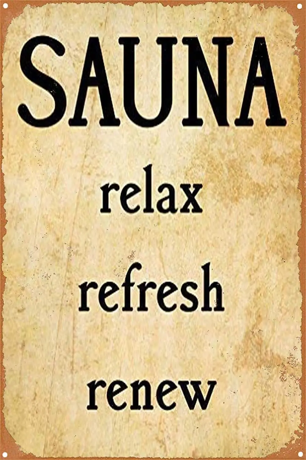 Sauna Relax Refresh Renew Vintage Sign Wall Art Decoration for Kitchen Coffee Bar Farmhouse Porch Fruit Market Metal Tin Sign 8