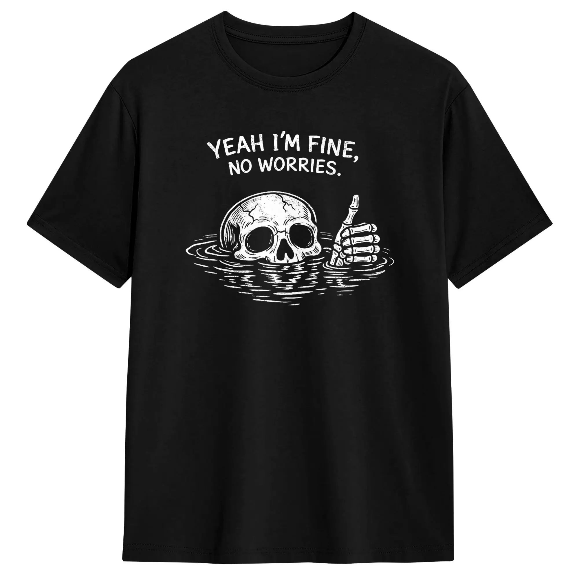 Streetwear T-Shirt Summer Yeah I m Fine No Worries Shirt Vintage Skull Humor Quote Popular T-Shirts Cotton Tees Short Sleeve