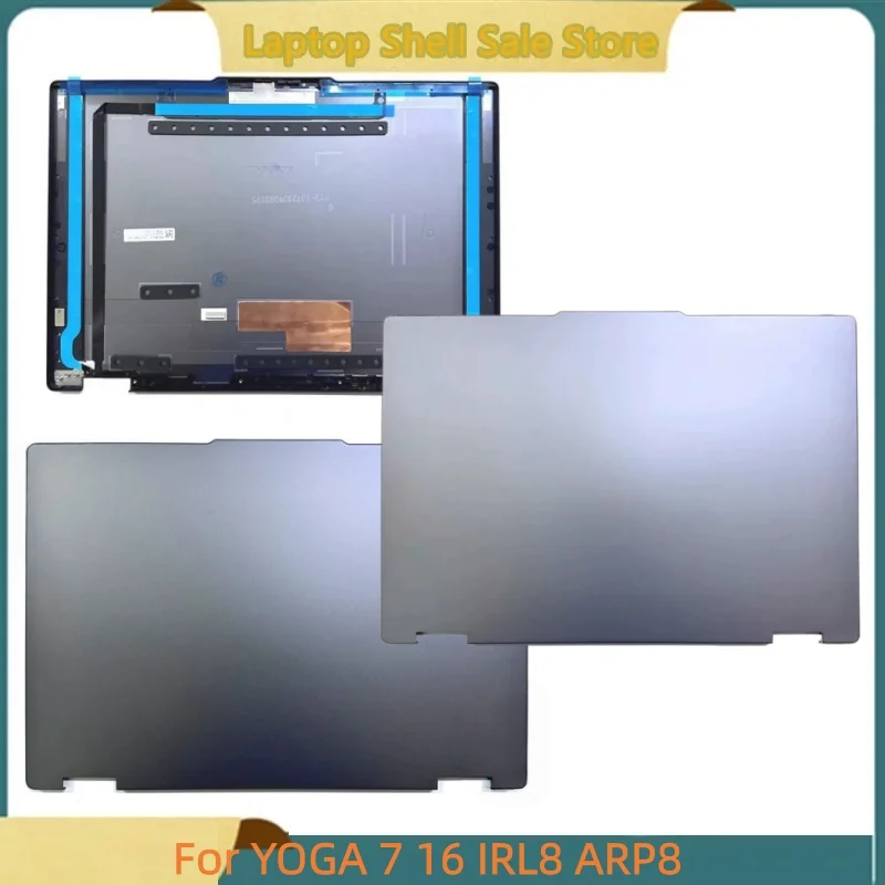 

New laptop For YOGA 7 16 IRL8 ARP8 Lcd Back Cover Rear Lid A shell Top Case 5CB1J01789 5CB1J01790