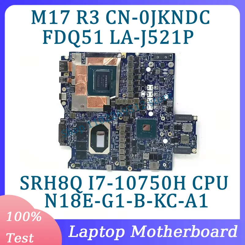 

CN-0JKNDC 0JKNDC JKNDC With SRH8Q I7-10750H CPU For Dell M17 R3 Laptop Motherboard N18E-G1-B-KC-A1 RTX2060 LA-J521P 100% Tested