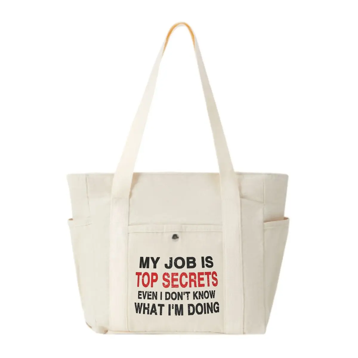 

My Job is Top Secrets Even I Don't Know What I'm Doing High-End and Large-Capacity Tote Bag