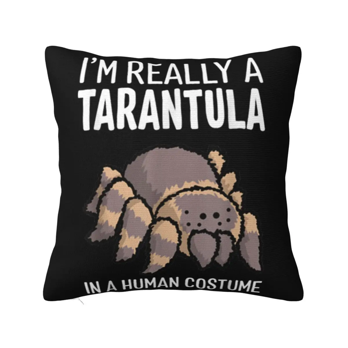 I'M Really A Tarantula In A Human Costume Halloween Spider T Wholesale Teenage Formal Pillow Case