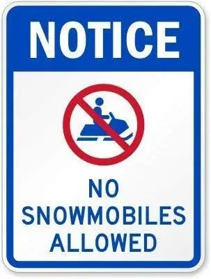 New Metal Sign Aluminum Sign No Snow mobiles Allowed Sign for Outdoor & Indoor 8