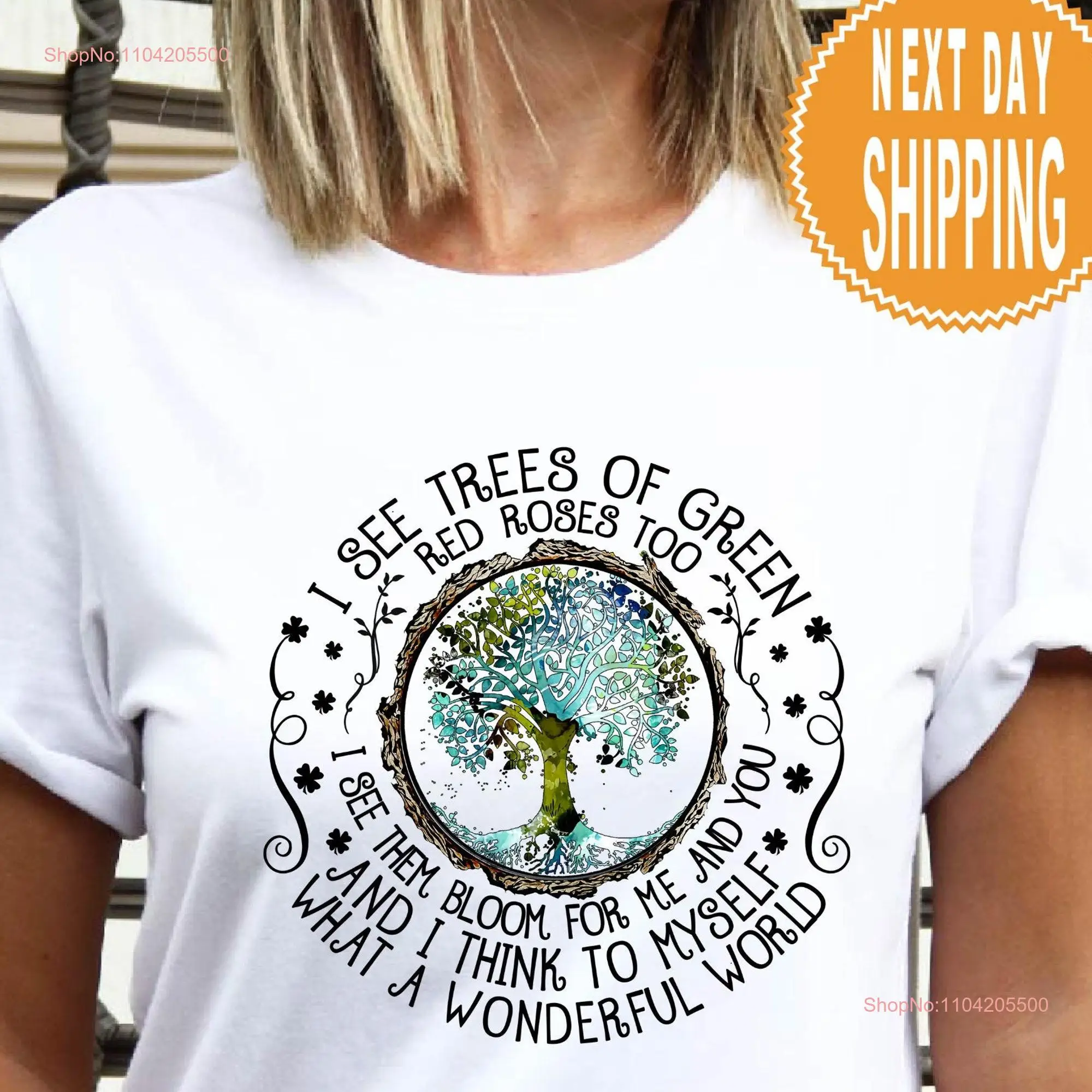 I See Trees Of Green Red Roses Too T Shirt Wonderful World Tree Life What A Hippie long or short sleeves