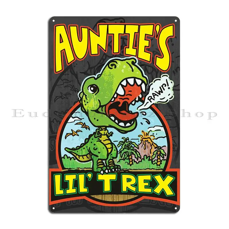 Aunties Lil T Rex 2 Metal Plaque Poster Wall Decor Designing Create Wall Decor Tin Sign Poster