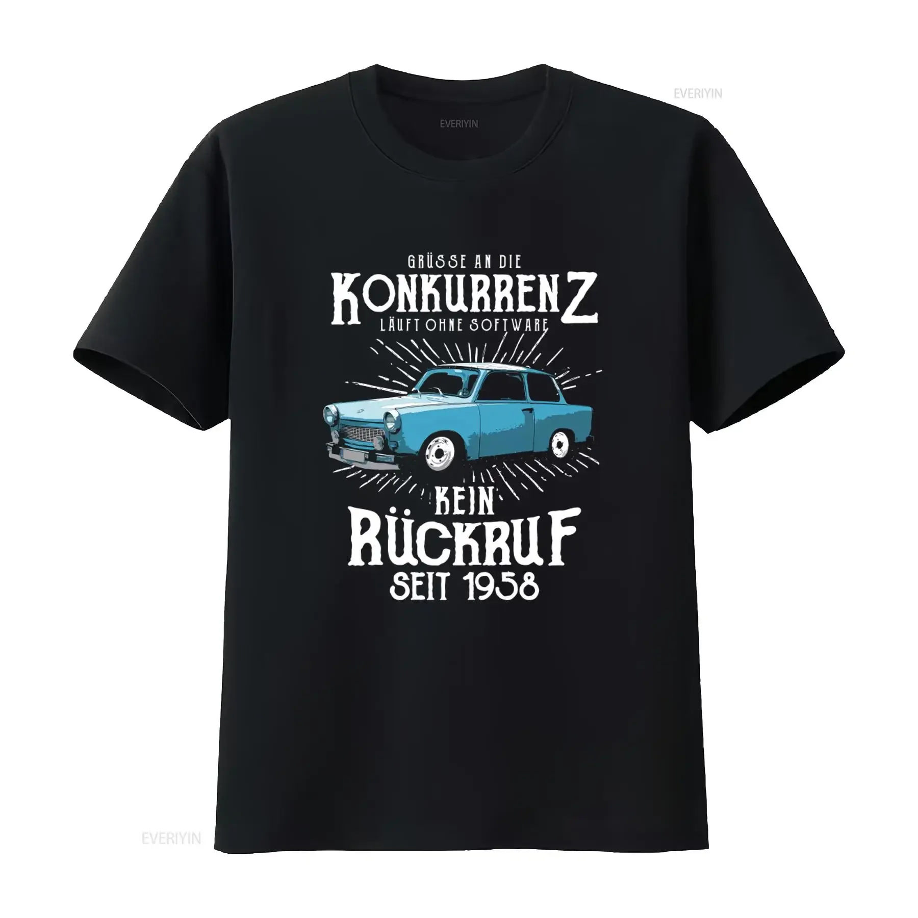 GDR Trabi Car T Shirt Grüsse an die Konkurrenz L?uft ohne Software Kein Rückruf Seit 1958 Retro Design for Sizes S 8XL vintage