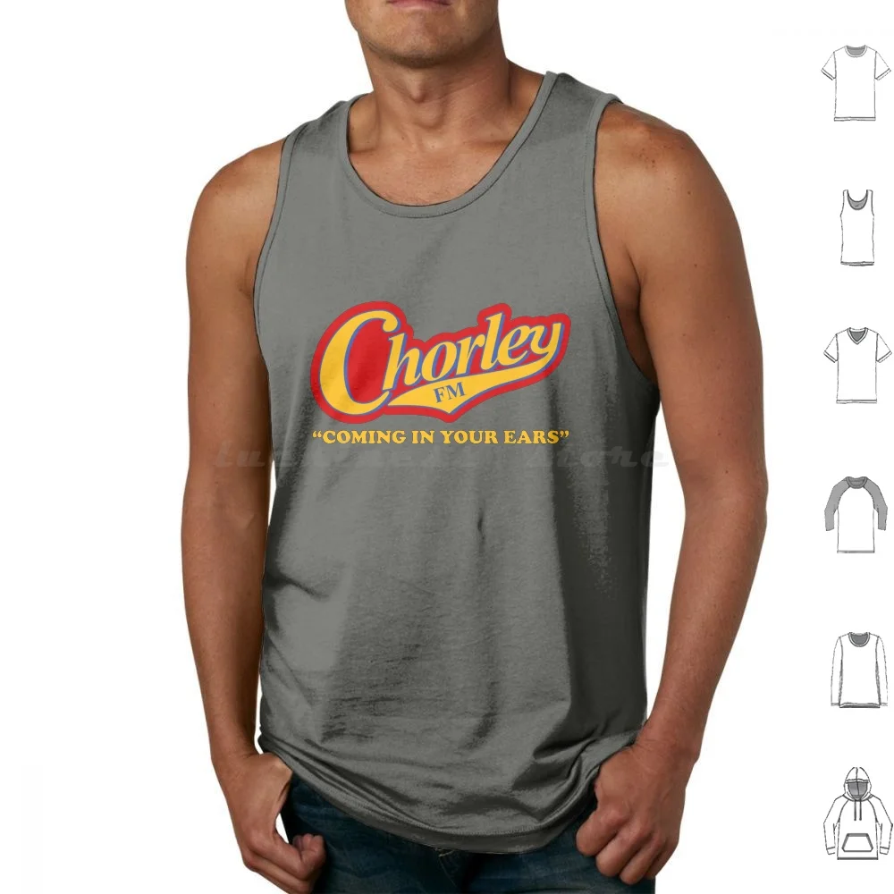 Chorley Fm-Coming In Your Ears Tank Tops Vest Sleeveless Tv Series Chorley Fm Phoenix Nights Peter Kay British Comedy