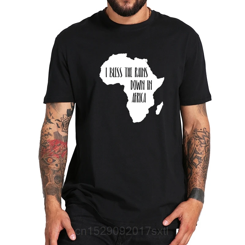 

Africa T Shirt I Bless Rains Down In T-shirt Men O-neck 100% Tee Black Summer High Quality Tops EU Size