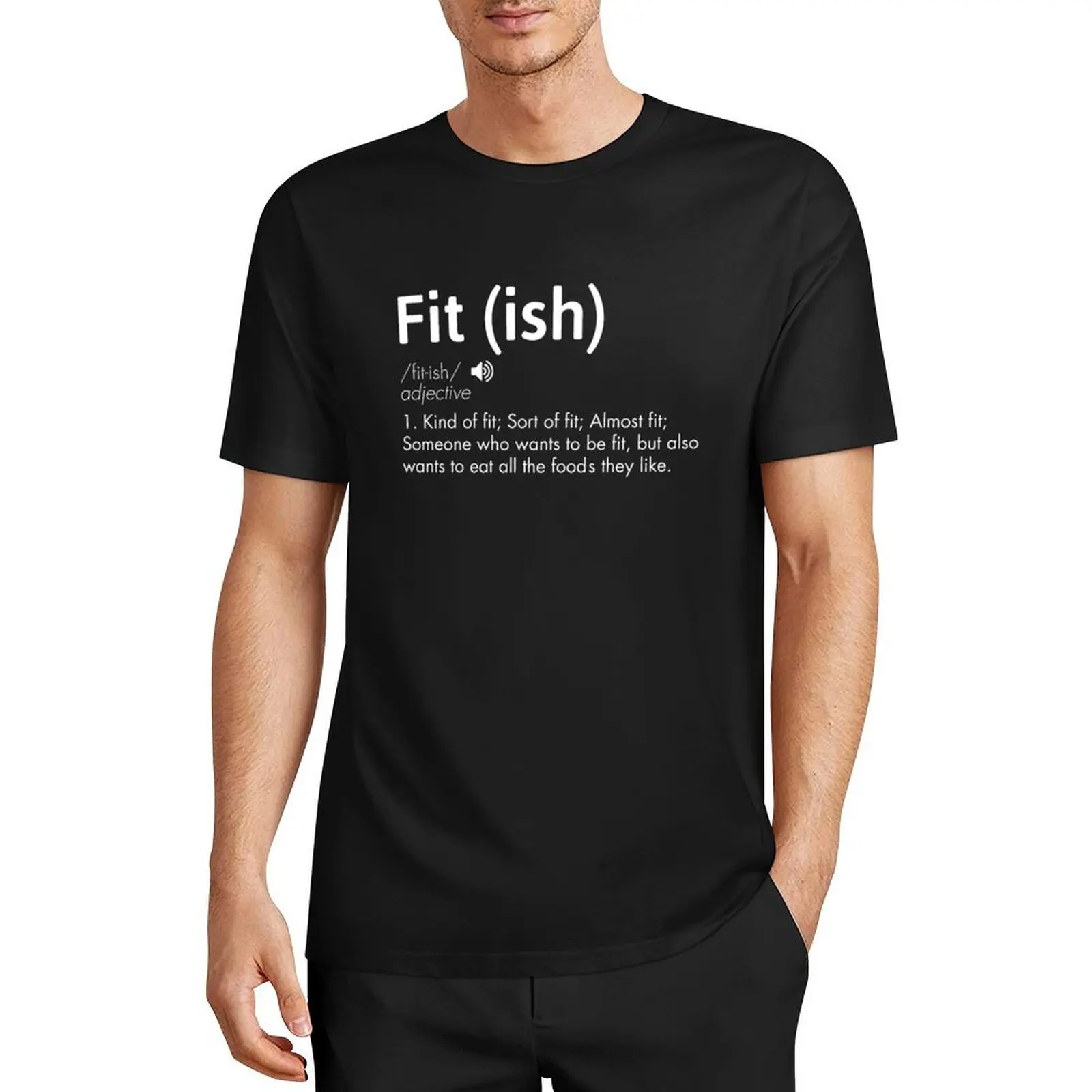 

Fit (Ish) Word Definition Funny Workout Fitness Gym T-Shirt street wear cute tops Men's t shirts