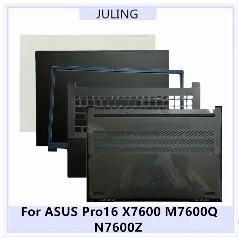 Original For ASUS Pro16 X7600 M7600Q N7600Z Laptop LCD Back Cover Top Case/Front Bezel/Palmrest Upper Cover/Housing Bottom Case