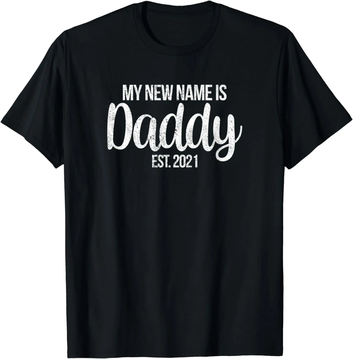 Mens My New Name is Daddy Est 2021 New Dad Expecting Parents T-Shirt