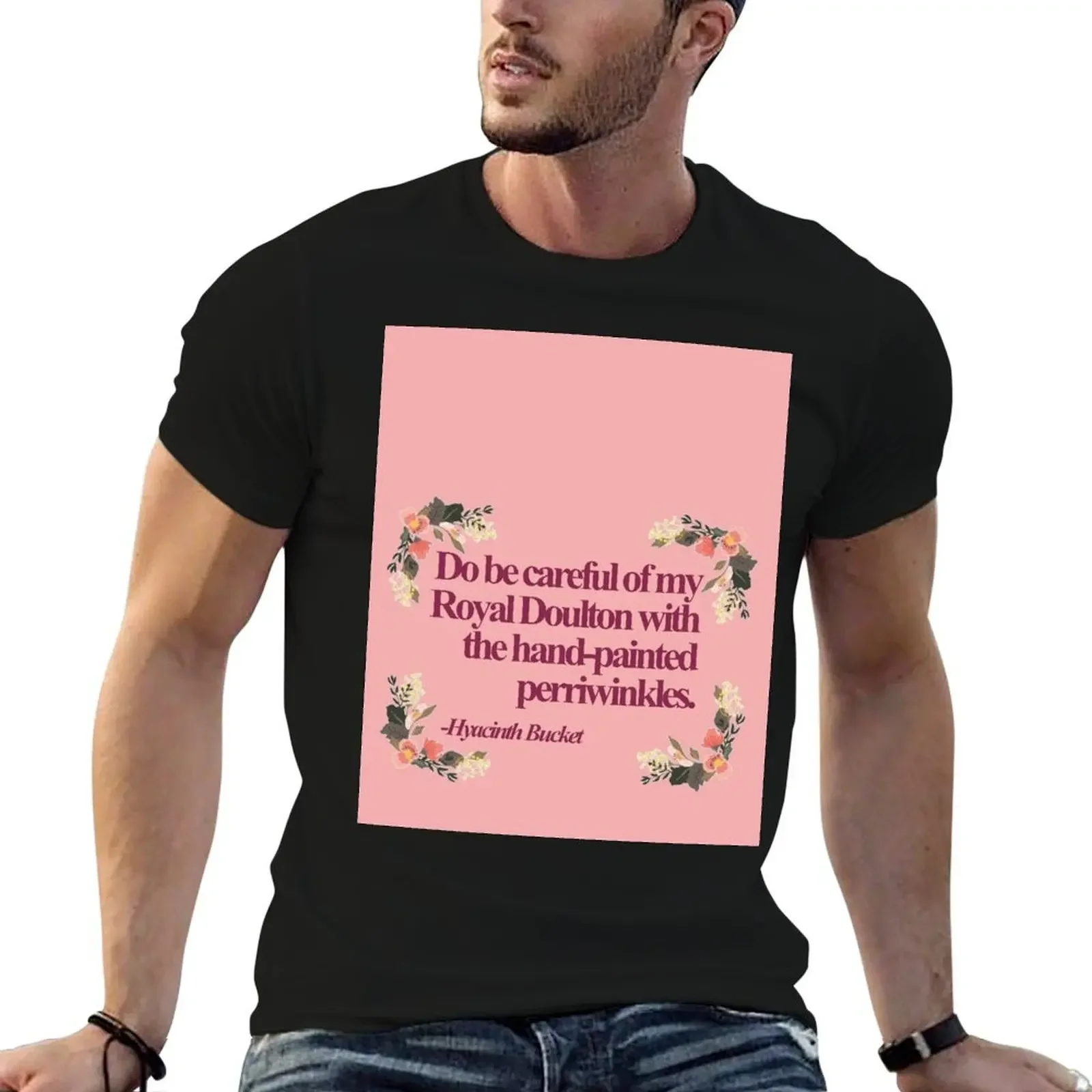 

Hyacinth Bucket Quotes T-Shirt graphic shirts customizeds mens graphic t-shirts anime