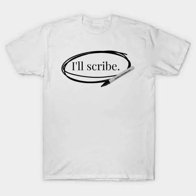 

I'll Scribe T Shirt S 5XL Fast Shipping