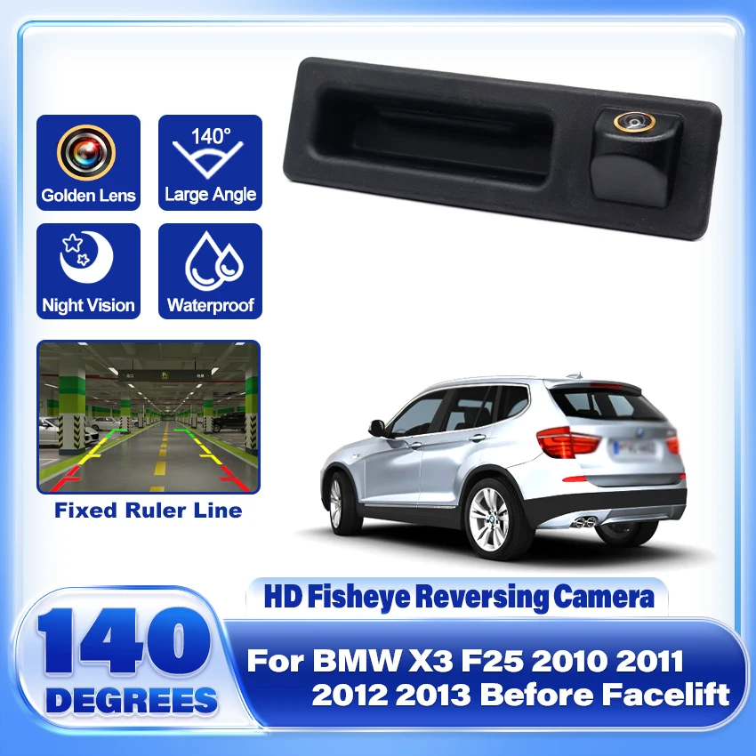 HD Golden Fisheye Lens Rear View Trunk Handle Camera For BMW X3 F25 2010 2011 2012 2013 Before Facelift Car Reversing Monitor