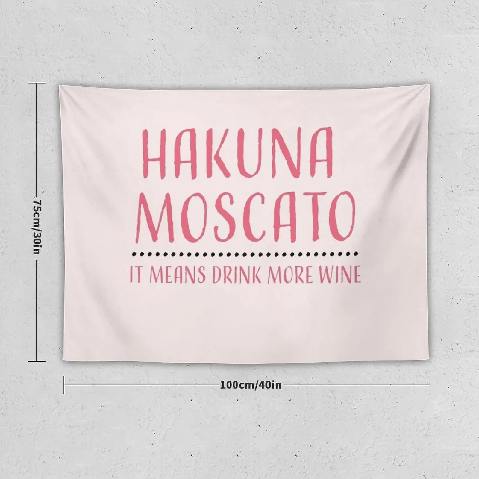 Hakuna Moscato Drink more wine Tapestry Aesthetic Decoration For Bedroom Aesthetic Room Decoration Tapestry