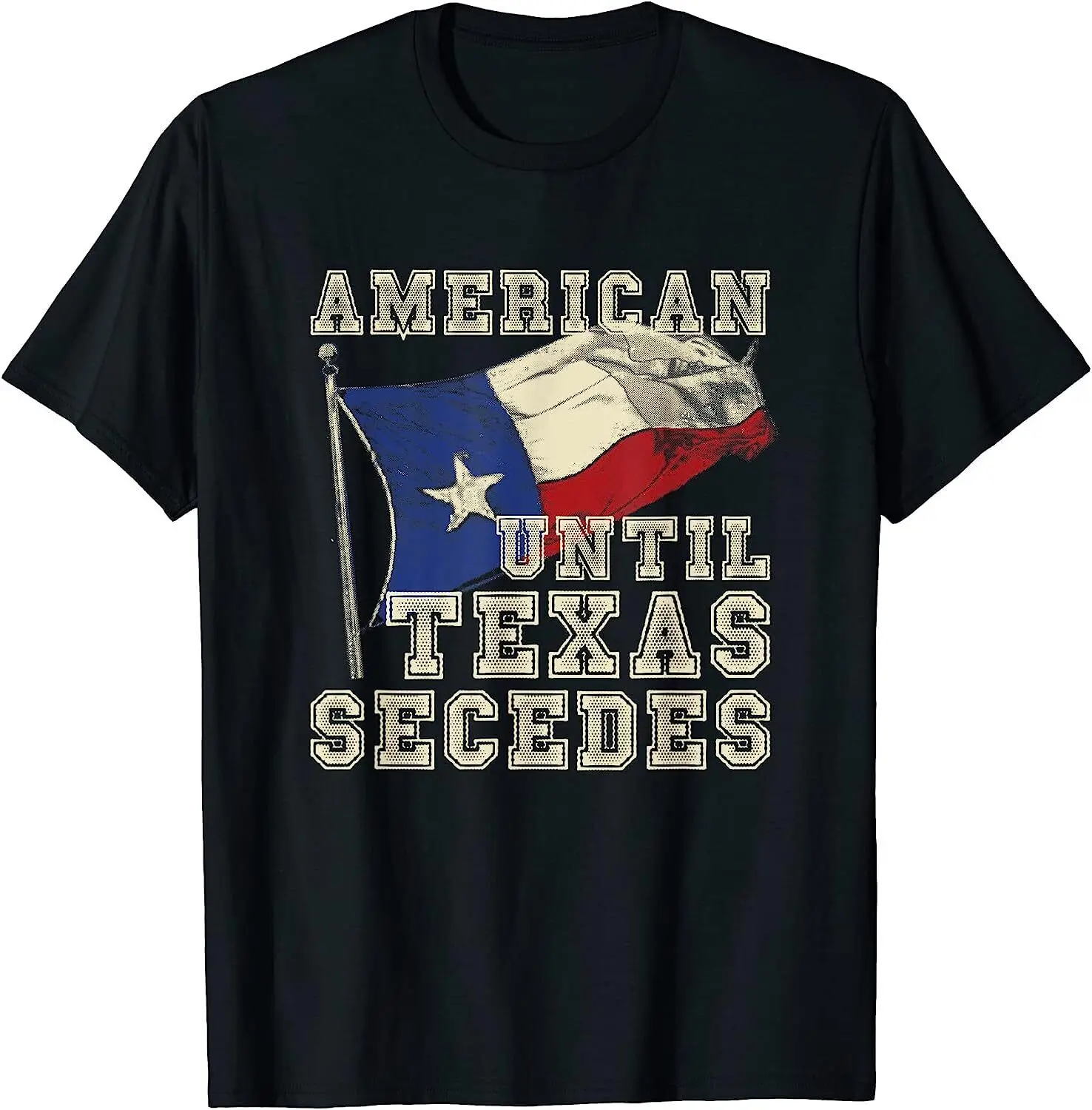 NEW! American Until Texas Secedes Texas Men Women Gift T-Shirt - MADE IN USA