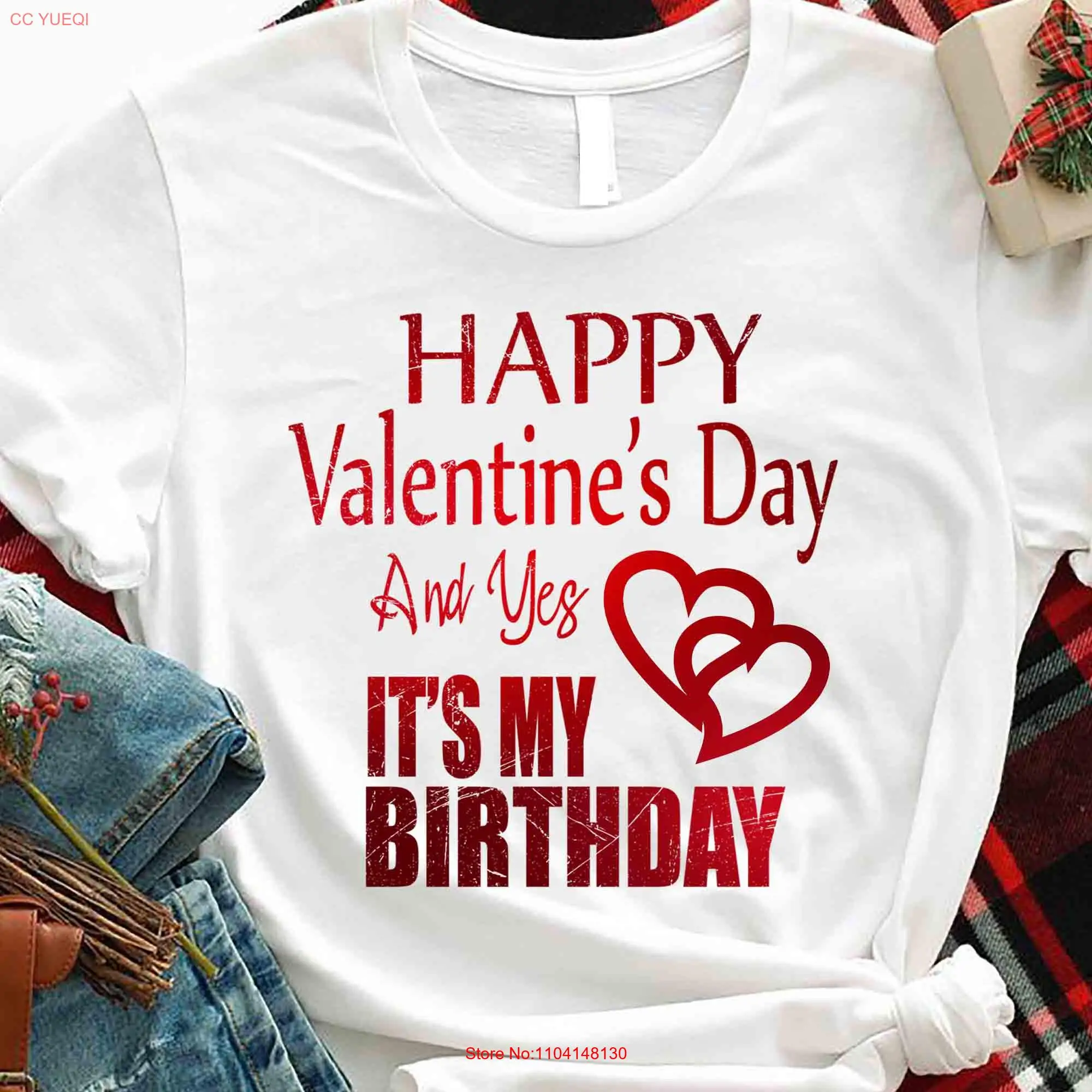 

Happy Valentine's Day Yes It's My Birthday T Shirt Party Valentine For 2025 long or short sleeves