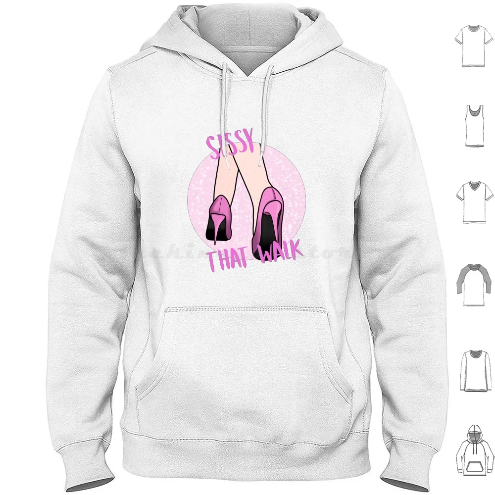 Sissy That Walk Hoodie Cotton Long Sleeve Ru Pauls Drag Race Ru Paul Drag Race Drag Queen Sissy That Walk