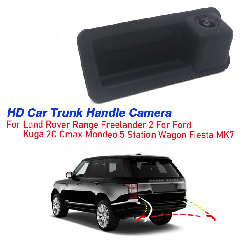 Rear View Camera Trunk Handle Camera For Land Rover Range Freelander 2 For Ford Kuga 2C Cmax Mondeo 5 Station Wagon Fiesta MK7