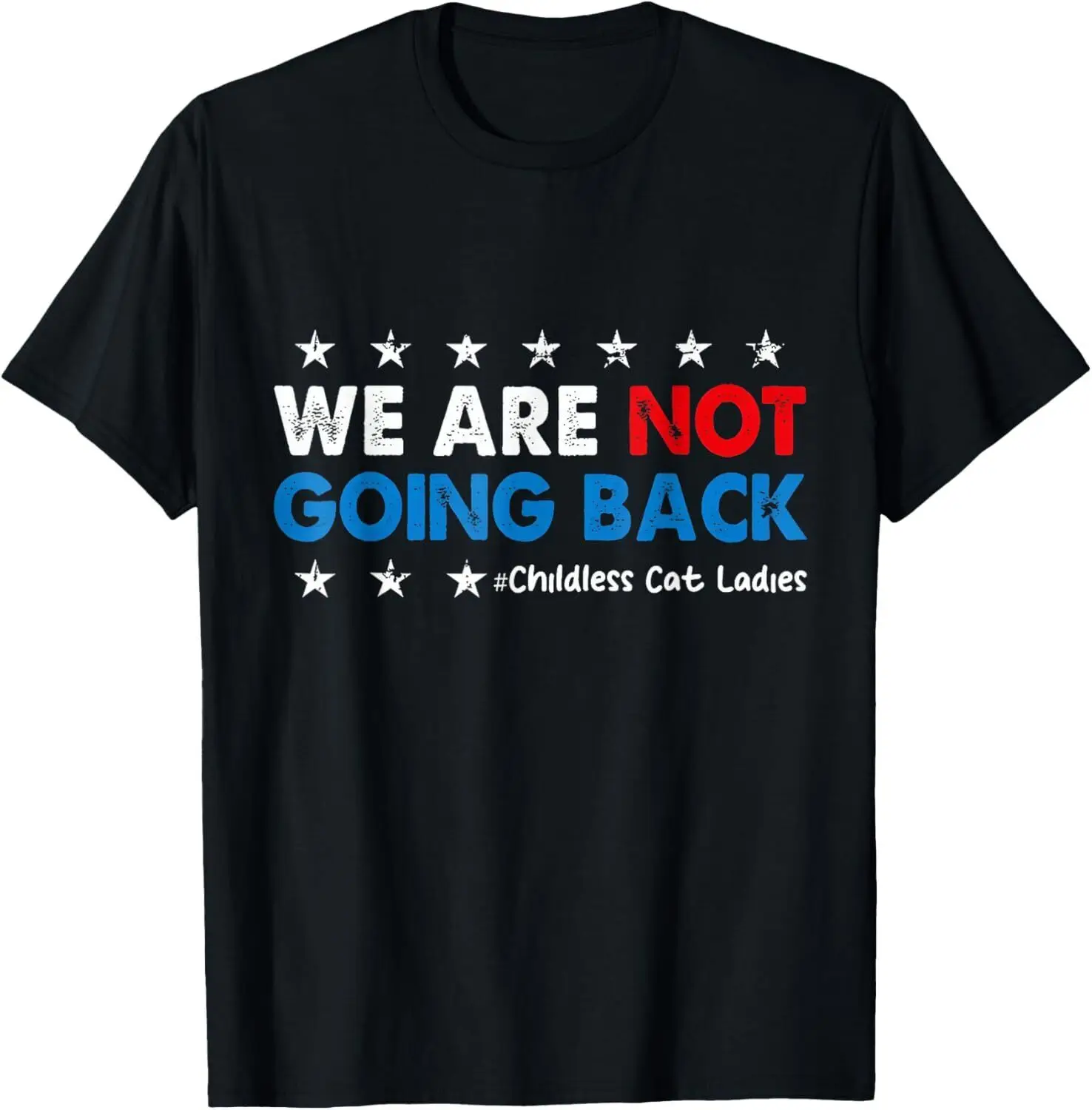 We Are not going back Childless Cat Ladies American Flag T-Shirt