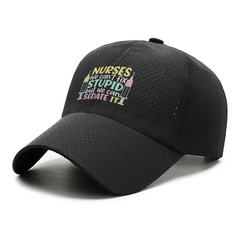 Nurses We Cant Fix Stupid But We Can Sedate It Quick Dry Baseball Cap Adjustable Breathable