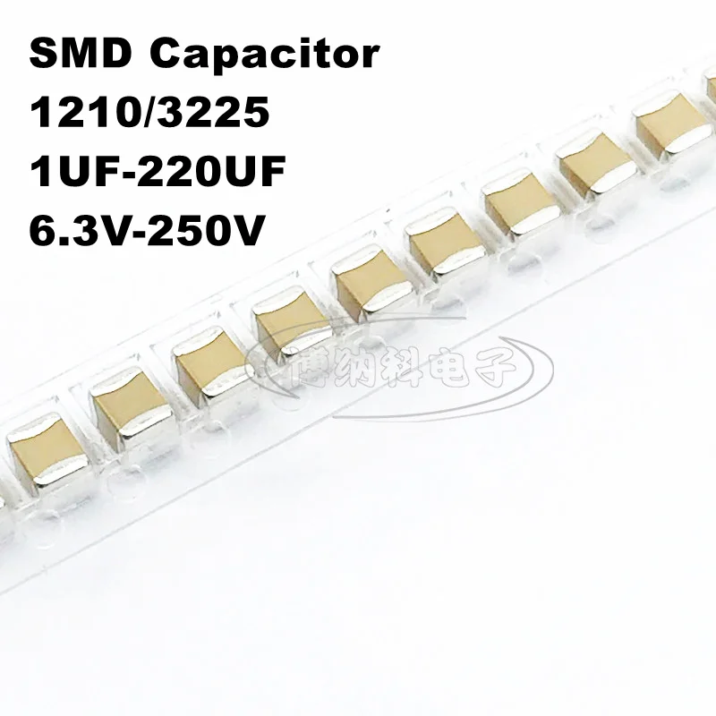 10PCS 1210 3225 SMD Condensador 1/2.2/4.7/10/22/47/100/220UF 6.3/10/16/25/35/50/63/100/200/250V X7R X5R K=±10% M=±20%