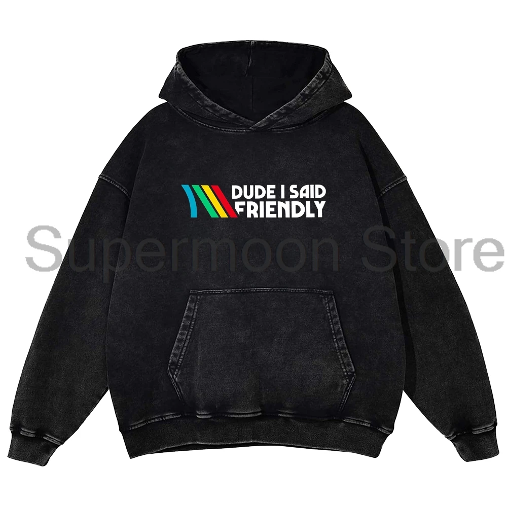 Sudadera con Capucha de Algodón Grueso para Hombre y Mujer, Estilo Informal, Lavada al Ácido, con Estampado de ARC Raiders Dude I Said Friendly Merch