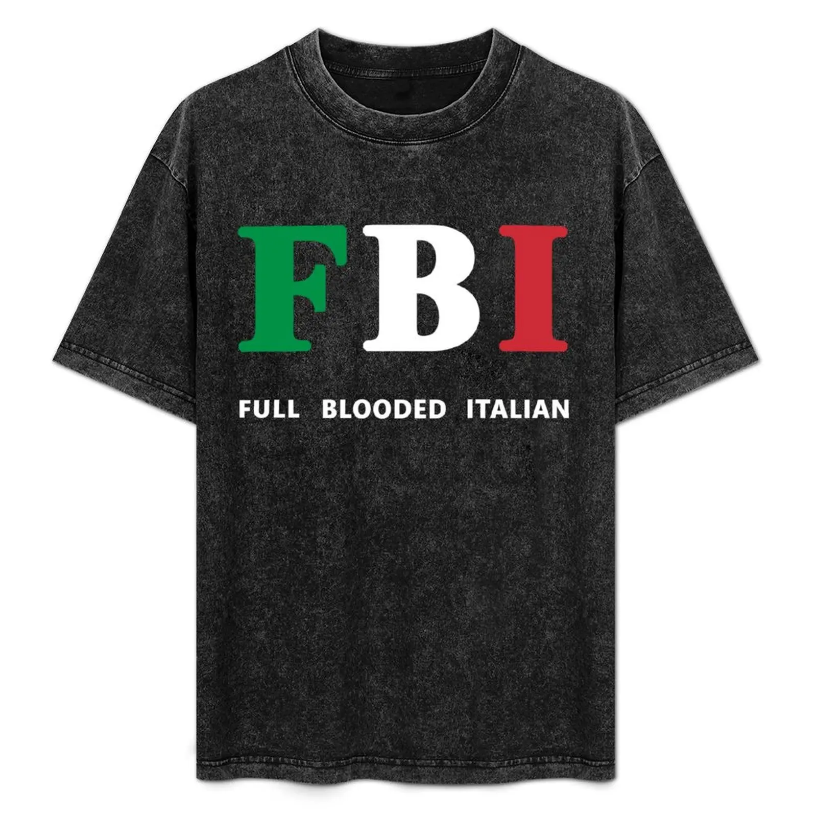 

Italy Italian FBI - Full Blooded Italian T-Shirt Fashion Graphic Tee for Men